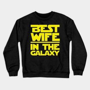 Best Wife In The Galaxy Crewneck Sweatshirt